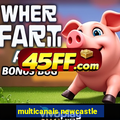 multicanais newcastle